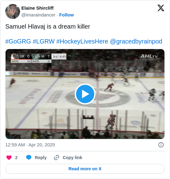 Elaine Shircliff: Samuel Hlavaj is a dream killer 

#GoGRG #LGRW #HockeyLivesHere @gracedbyrainpod https://t.co/ZKrpxrS5JP