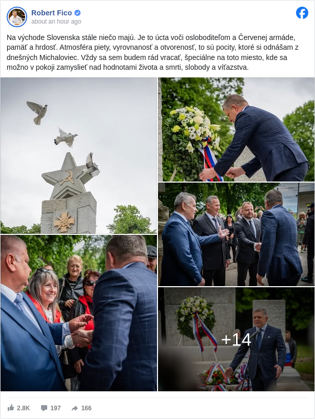 Robert Fico: Na východe Slovenska stále niečo majú. Je to úcta voči osloboditeľom a Červenej armáde, pamäť a hrdosť. Atmosféra piety, vyrovnanosť a otvorenosť, to sú pocity, ktoré si odnášam z dnešných Michaloviec. Vždy sa sem budem rád vracať, špeciálne na toto miesto, kde sa možno v pokoji zamyslieť nad hodnotami života a smrti, slobody a víťazstva.

