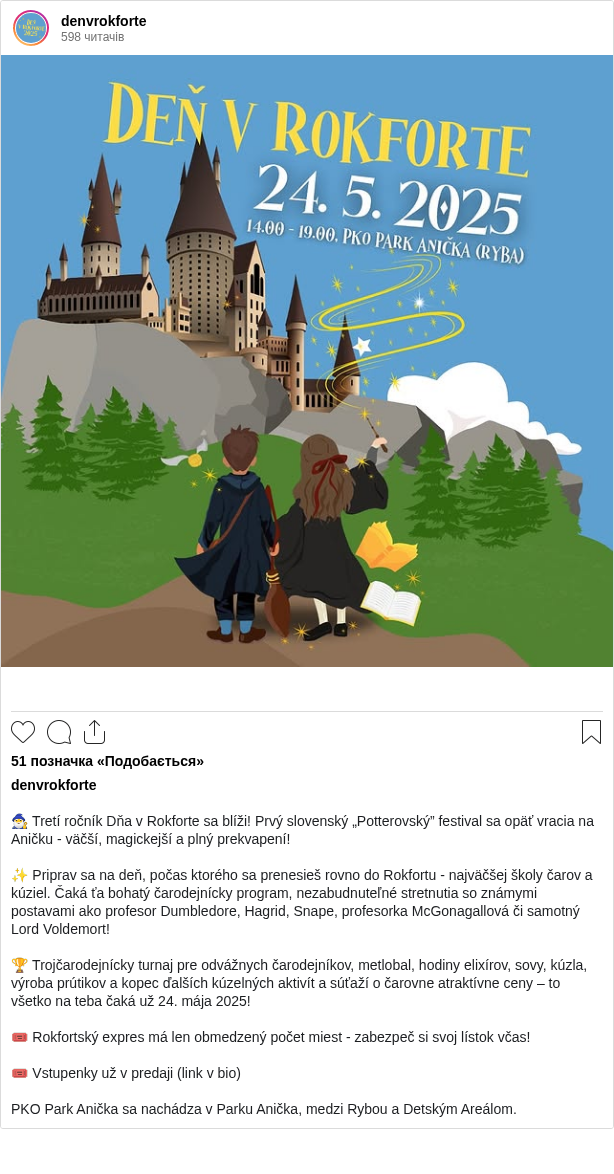 

🧙‍♂‍ Tretí ročník Dňa v Rokforte sa blíži! Prvý slovenský „Potterovský” festival sa opäť vracia na Aničku - väčší, magickejší a plný prekvapení!

✨ Priprav sa na deň, počas ktorého sa prenesieš rovno do Rokfortu - najväčšej školy čarov a kúziel. Čaká ťa bohatý čarodejnícky program, nezabudnuteľné stretnutia so známymi postavami ako profesor Dumbledore, Hagrid, Snape, profesorka McGonagallová či samotný Lord Voldemort!

🏆 Trojčarodejnícky turnaj pre odvážnych čarodejníkov, metlobal, hodiny elixírov, sovy, kúzla, výroba prútikov a kopec ďalších kúzelných aktivít a súťaží o čarovne atraktívne ceny – to všetko na teba čaká už 24. mája 2025!

🎟️ Rokfortský expres má len obmedzený počet miest - zabezpeč si svoj lístok včas!

🎟️ Vstupenky už v predaji (link v bio)

PKO Park Anička sa nachádza v Parku Anička, medzi Rybou a Detským Areálom.