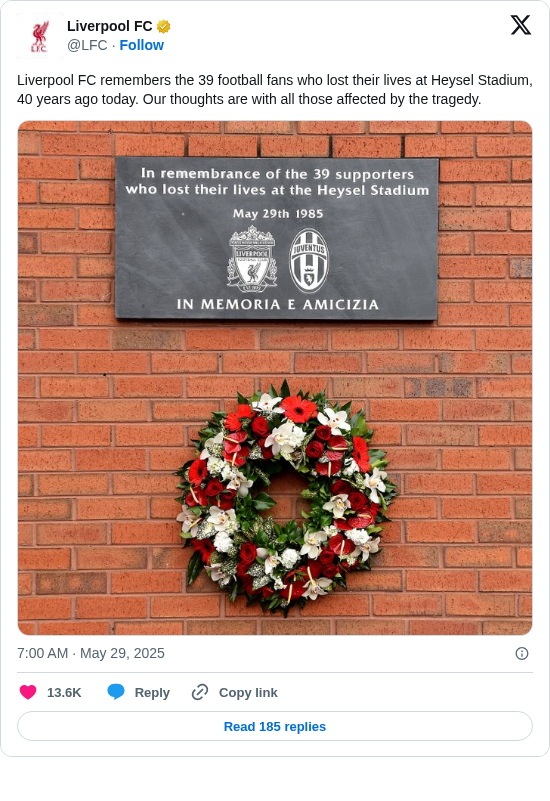 Liverpool FC: Liverpool FC remembers the 39 football fans who lost their lives at Heysel Stadium, 40 years ago today. Our thoughts are with all those affected by the tragedy. https://t.co/DN1RLcphQr