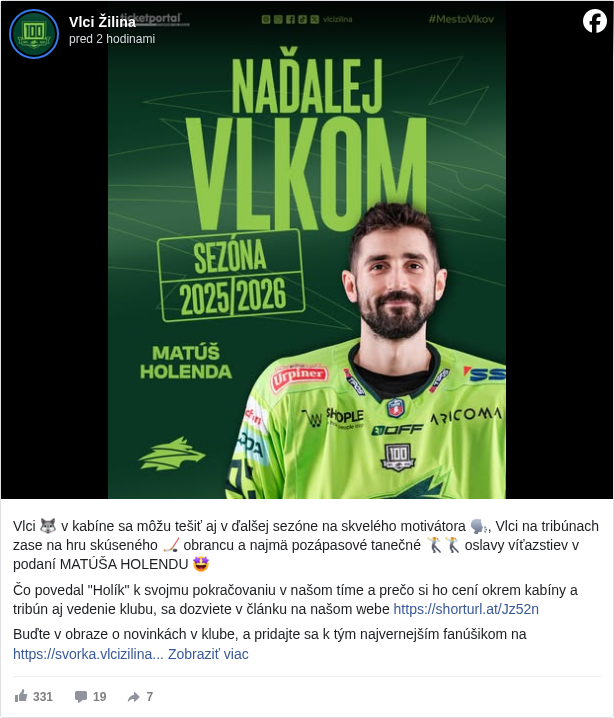 Vlci Žilina: Vlci 🐺 v kabíne sa môžu tešiť aj v ďalšej sezóne na skvelého motivátora 🗣, Vlci na tribúnach zase na hru skúseného 🏒 obrancu a najmä pozápasové tanečné 🕺🕺 oslavy víťazstiev v podaní MATÚŠA HOLENDU 🤩

 Čo povedal "Holík" k svojmu pokračovaniu v našom tíme a prečo si ho cení okrem kabíny a tribún aj vedenie klubu, sa dozviete v článku na našom webe https://shorturl.at/Jz52n <https://l.facebook.com/l.php?u=https%3A%2F%2Fshorturl.at%2FJz52n&h=AT0z9uhdKer1aCC_yhuaj3uj4uju2WrF7Bh4tPCGU0SfZKagjYnA7n4uxnEaRkJamW4Hx1ZCBF2iWFgAI3LTcltcT7sPOvMYIKNt6yxJB5PZX0OQxeK06GFws6HVOD56cGQ>

 Buďte v obraze o novinkách v klube, a pridajte sa k tým najvernejším fanúšikom na https://svorka.vlcizilina.sk <https://l.facebook.com/l.php?u=https%3A%2F%2Fsvorka.vlcizilina.sk%2F&h=AT0WbgIiyC4W9lCpEw2hBngjDZv3WyVZd8mItt5mzyTikYqfLpyl-pt5CbCqJILk2JWw3hBc9lOoKq2J95tKO_8KevIBWh5Ajn51inHjqWYMR_JIxU4aAIFC96U_wAANIUg>

 #vlcizilina </hashtag/vlcizilina?__eep__=6&fref=mentions&ref=embed_post> #silnasvorka </hashtag/silnasvorka?__eep__=6&fref=mentions&ref=embed_post> #mestovlkov </hashtag/mestovlkov?__eep__=6&fref=mentions&ref=embed_post> #hokejzilina </hashtag/hokejzilina?__eep__=6&fref=mentions&ref=embed_post>

