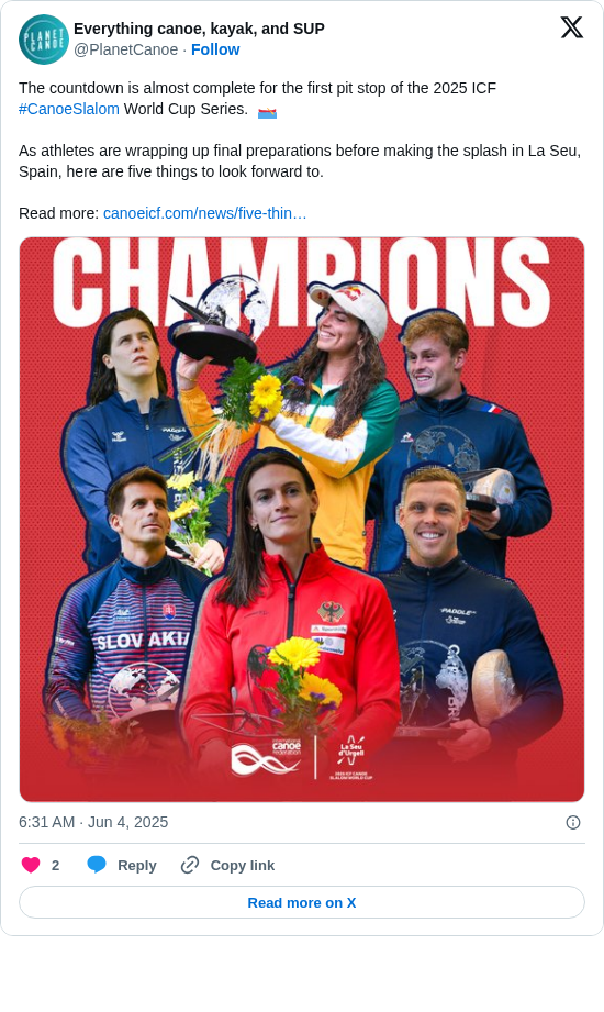 Everything canoe, kayak, and SUP: The countdown is almost complete for the first pit stop of the 2025 ICF #CanoeSlalom World Cup Series.  🛶

As athletes are wrapping up final preparations before making the splash in La Seu, Spain, here are five things to look forward to.

Read more: https://t.co/OB7lofDVKT https://t.co/ePanaWQsOG