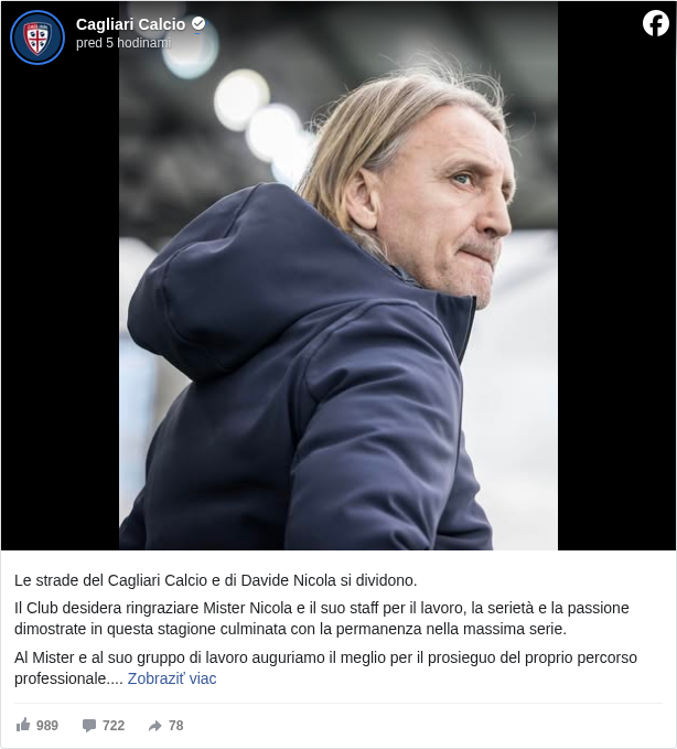 Cagliari Calcio: Le strade del Cagliari Calcio e di Davide Nicola si dividono. 

 Il Club desidera ringraziare Mister Nicola e il suo staff per il lavoro, la serietà e la passione dimostrate in questa stagione culminata con la permanenza nella massima serie.

 Al Mister e al suo gruppo di lavoro auguriamo il meglio per il prosieguo del proprio percorso professionale.

 Qui il comunicato: https://cagliaricalcio.com/…/il-cagliari-ringrazia-mister-…/ <https://l.facebook.com/l.php?u=https%3A%2F%2Fcagliaricalcio.com%2Fnews%2Fil-cagliari-ringrazia-mister-nicola%2F&h=AT1B0c3plhwsTlq-8gIIV-7Lodx0_NZyfHJZvMnj1id4b0LLe8tZ82ZKwKZUv7ZxfsHsthrrXGH7M0noH2FwJwhhGKd-Kj5v0mN4Un3OzB0w-T_s4xEau8Oocy2uaHVWlLc>

