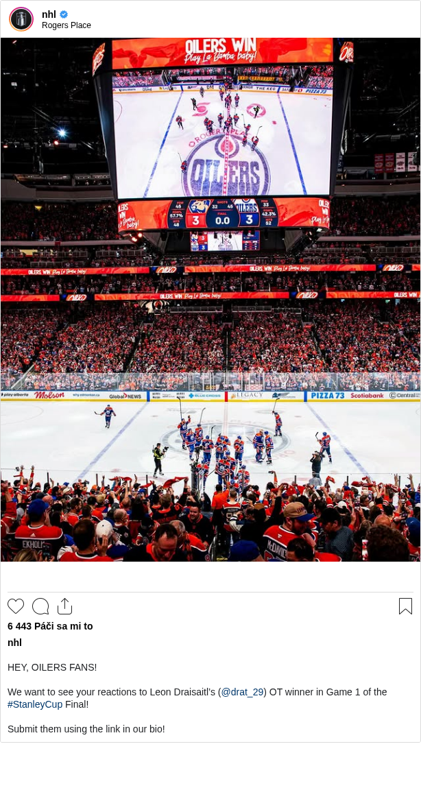 

HEY, OILERS FANS!

We want to see your reactions to Leon Draisaitl’s (@drat_29) OT winner in Game 1 of the #StanleyCup Final!

Submit them using the link in our bio!