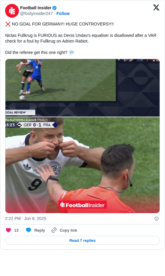 Football Insider: ❌ NO GOAL FOR GERMANY! HUGE CONTROVERSY!!

Niclas Fullkrug is FURIOUS as Denis Undav's equaliser is disallowed after a VAR check for a foul by Fullkrug on Adrien Rabiot.

Did the referee get this one right? 💬 https://t.co/FCZsk97Ibe