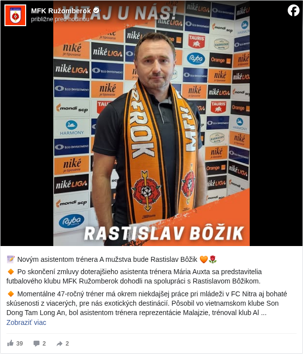 MFK Ružomberok: 📝 Novým asistentom trénera A mužstva bude Rastislav Bôžik 🧡🌹 

 🔸 Po skončení zmluvy doterajšieho asistenta trénera Mária Auxta sa predstavitelia futbalového klubu MFK Ružomberok dohodli na spolupráci s Rastislavom Bôžikom.

 🔸 Momentálne 47-ročný tréner má okrem niekdajšej práce pri mládeži v FC Nitra aj bohaté skúsenosti z viacerých, pre nás exotických destinácií. Pôsobil vo vietnamskom klube Son Dong Tam Long An, bol asistentom trénera reprezentácie Malajzie, trénoval klub Al Wahda v SAE, pracoval ako technický riaditeľ v klube Al-Shaab v SAE. 

 🔸 Neskôr bol manažérom vzdelávania trénerov v Mongolskom futbalovom zväze, kde po trénovaní mládežníckych výberov okúsil aj pozíciu hlavného lodivoda seniorskej reprezentácie. Po návrate z Mongolska pracoval ako asistent trénera v Šamoríne a neskôr v malajzijskom klube FC Sabah.

 🔸 Vitaj v MFK Ružomberok!

