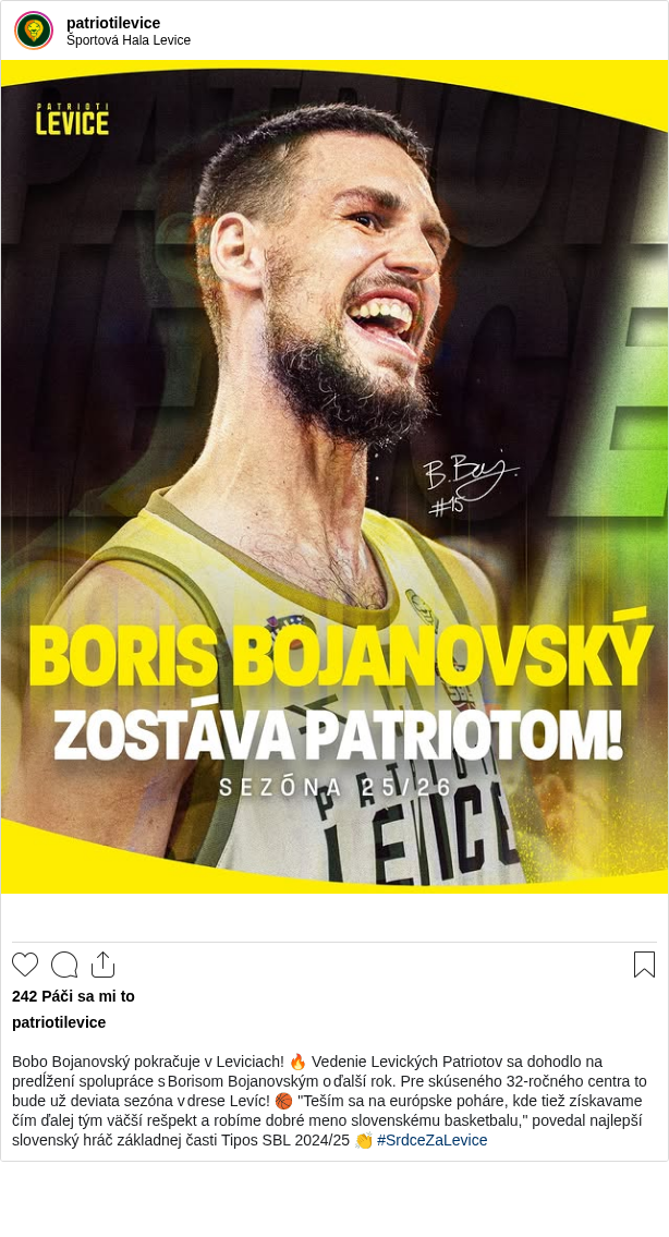 

Bobo Bojanovský pokračuje v Leviciach! 🔥 Vedenie Levických Patriotov sa dohodlo na predĺžení spolupráce s Borisom Bojanovským o ďalší rok. Pre skúseného 32-ročného centra to bude už deviata sezóna v drese Levíc! 🏀 "Teším sa na európske poháre, kde tiež získavame čím ďalej tým väčší rešpekt a robíme dobré meno slovenskému basketbalu," povedal najlepší slovenský hráč základnej časti Tipos SBL 2024/25 👏 #SrdceZaLevice