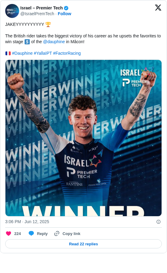 Israel – Premier Tech: JAKEYYYYYYYYYY 🏆 

The British rider takes the biggest victory of his career as he upsets the favorites to win stage 5️⃣ of the @dauphine in Mâcon! 

🇫🇷 #Dauphine #YallaIPT #FactorRacing https://t.co/UYtCMu0tVf
