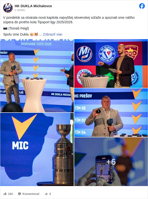 HK DUKLA Michalovce: V pondelok sa otvárala nová kapitola najvyššej slovenskej súťaže a spoznali sme nášho súpera do prvého kola Tipsport ligy 2025/2026.

 📷 (Tomáš Feigl)

 Spolu sme Dukla ✊🏻🦊 

 #hkduklamichalovce </hashtag/hkduklamichalovce?__eep__=6&fref=mentions&ref=embed_post> #michalovce </hashtag/michalovce?__eep__=6&fref=mentions&ref=embed_post> #spolusmedukla </hashtag/spolusmedukla?__eep__=6&fref=mentions&ref=embed_post>

