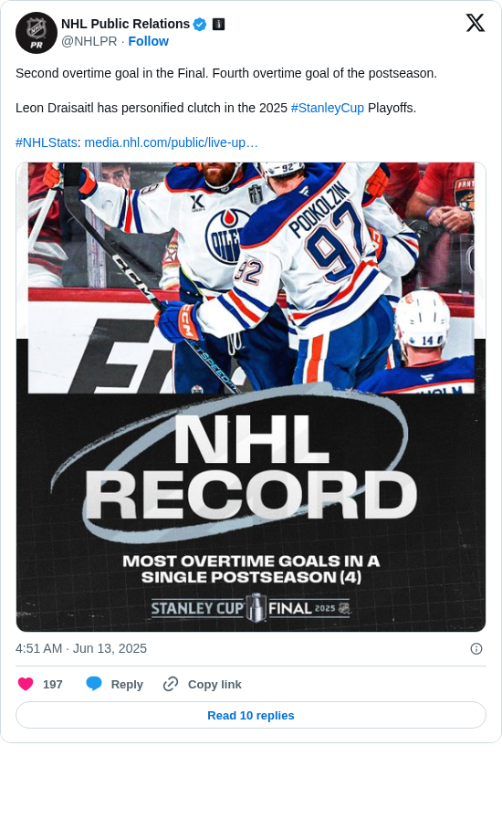 NHL Public Relations: Second overtime goal in the Final. Fourth overtime goal of the postseason.

Leon Draisaitl has personified clutch in the 2025 #StanleyCup Playoffs.

#NHLStats: https://t.co/SBA2Y5FqlH https://t.co/GZqJdoh0ZN