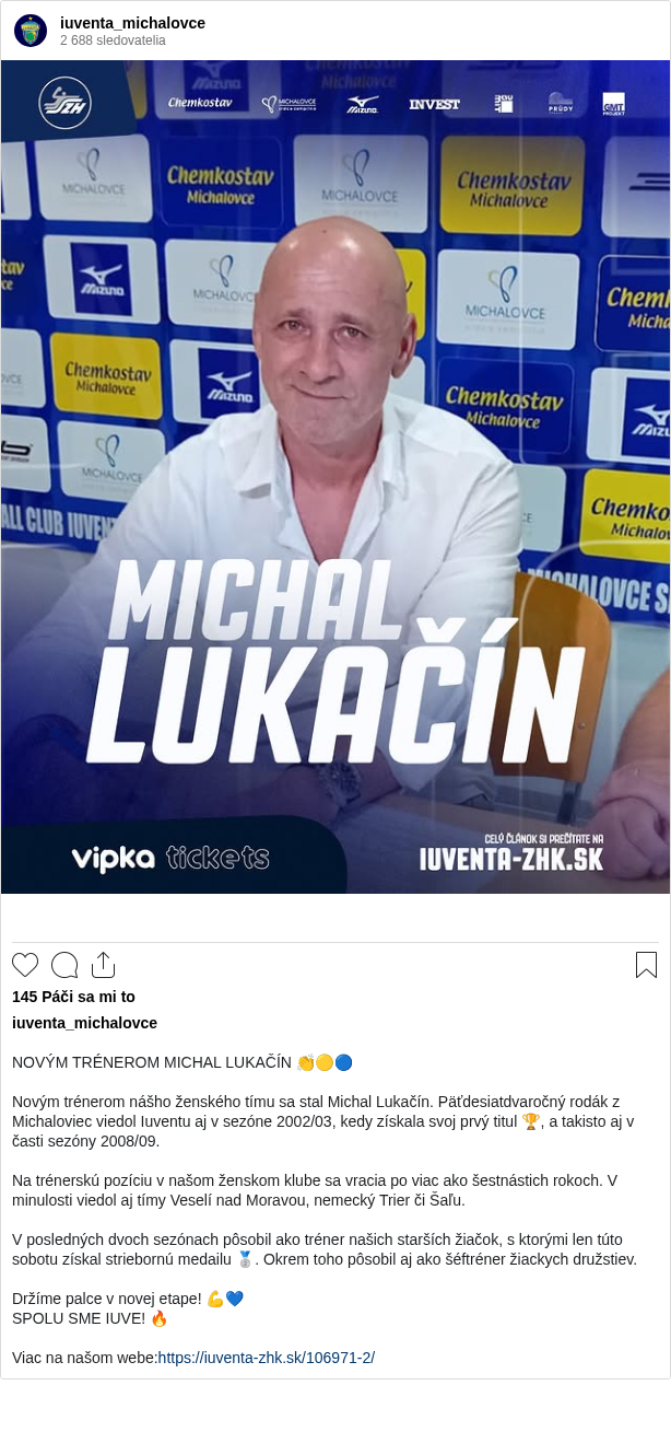 

NOVÝM TRÉNEROM MICHAL LUKAČÍN 👏🟡🔵

Novým trénerom nášho ženského tímu sa stal Michal Lukačín. Päťdesiatdvaročný rodák z Michaloviec viedol Iuventu aj v sezóne 2002/03, kedy získala svoj prvý titul 🏆, a takisto aj v časti sezóny 2008/09.

Na trénerskú pozíciu v našom ženskom klube sa vracia po viac ako šestnástich rokoch. V minulosti viedol aj tímy Veselí nad Moravou, nemecký Trier či Šaľu.

V posledných dvoch sezónach pôsobil ako tréner našich starších žiačok, s ktorými len túto sobotu získal striebornú medailu 🥈. Okrem toho pôsobil aj ako šéftréner žiackych družstiev.

Držíme palce v novej etape! 💪💙
SPOLU SME IUVE! 🔥

Viac na našom webe:https://iuventa-zhk.sk/106971-2/