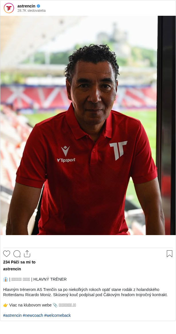 

👔 | 𝑹𝑰𝑪𝑨𝑹𝑫𝑶 𝑴𝑶𝑵𝑰𝒁 | HLAVNÝ TRÉNER

Hlavným trénerom AS Trenčín sa po niekoľkých rokoch opäť stane rodák z holandského Rotterdamu Ricardo Moniz. Skúsený kouč podpísal pod Čákovým hradom trojročný kontrakt.

👉 Viac na klubovom webe 📎 𝐚𝐬𝐭𝐫𝐞𝐧𝐜𝐢𝐧.𝐬𝐤

#astrencin #newcoach #welcomeback