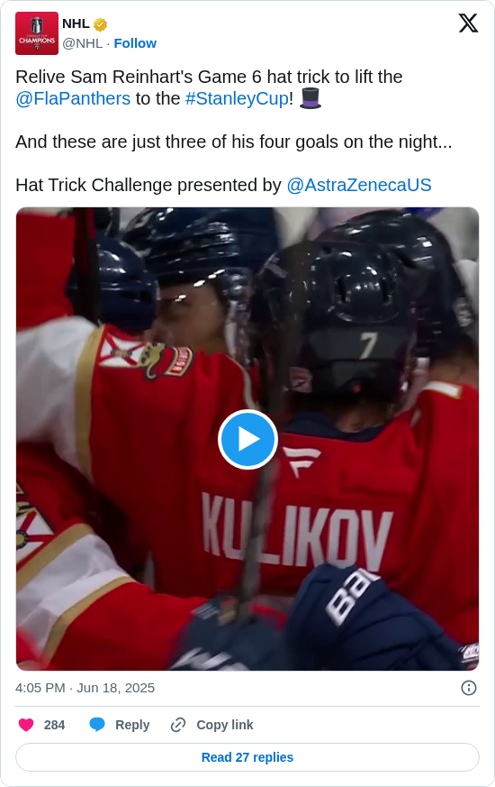 NHL: Relive Sam Reinhart's Game 6 hat trick to lift the @FlaPanthers to the #StanleyCup! 🎩

And these are just three of his four goals on the night...

Hat Trick Challenge presented by @AstraZenecaUS https://t.co/pnaj5PVXhR