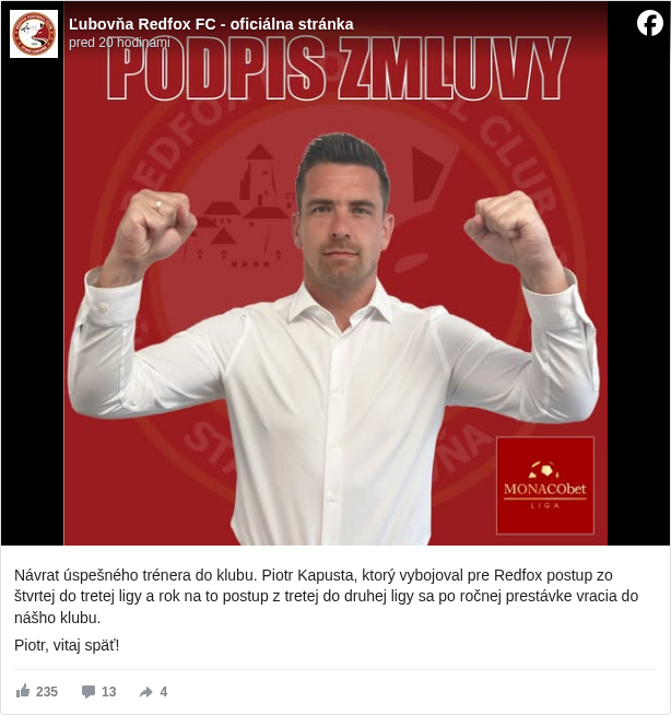 Ľubovňa Redfox FC - oficiálna stránka: Návrat úspešného trénera do klubu. Piotr Kapusta, ktorý vybojoval pre Redfox postup zo štvrtej do tretej ligy a rok na to postup z tretej do druhej ligy sa po ročnej prestávke vracia do nášho klubu.

 Piotr, vitaj späť!

