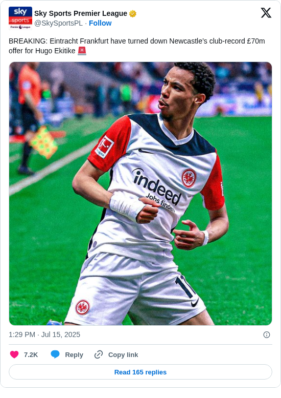 Sky Sports Premier League: BREAKING: Eintracht Frankfurt have turned down Newcastle’s club-record £70m offer for Hugo Ekitike 🚨 https://t.co/WSTeeDQsT1