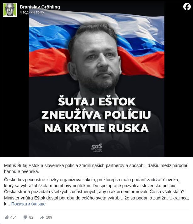 Branislav Gröhling: Matúš Šutaj Eštok a slovenská polícia zradili našich partnerov a spôsobili ďalšiu medzinárodnú hanbu Slovenska. 

 České bezpečnostné zložky organizovali akciu, pri ktorej sa malo podariť zadržať človeka, ktorý sa vyhrážal školám bombovými útokmi. Do spolupráce prizvali aj slovenskú políciu. Česká strana požiadala všetkých zúčastnených, aby o akcii neinformovali. Čo sa však stalo? Minister vnútra Eštok dostal potrebu do celého sveta vytrúbiť, že sa podarilo zadržať Ukrajinca, ktorý mal za stáť za bombovými vyhrážkami. Čo však minister vnútra Eštoka zabudol dodať je to, že podľa českej strany, ktorá vyšetrovanie riadila, bol páchateľ financovaný z Ruska. 

 Ešte by sa možno dalo pochopiť, že proruský naratív šíri minister vnútra a predseda Hlasu Eštok. Prečo to však robí polícia? Prečo polícia neinformuje, že tieto vyhrážky bombovými útokmi mali financovať Rusi? Prečo na to musí upozorňovať česká strana? Prečo neboli rešpektované žiadosti českej strany o neinformovanie v tejto veci, kým nebudú dokončené zaisťovacie úkony? Mal niekto zo Slovenska záujem celú akciu prezradiť a docieliť to, aby mohli zakryť stopy tí, ktorí financovali tieto vyhrážky bombovými útokmi?

 Žiaľ, pochybujem, že na tieto otázky niekedy dostaneme odpoveď. Toto zlyhanie ministra vnútra a polície je ale ďalším dôkazom toho, že Matúš Šutaj Eštok nemá na svojej pozícii čo robiť a mal už dávno skončiť ako minister vnútra.

