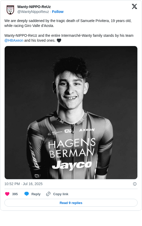 Wanty-NIPPO-ReUz: We are deeply saddened by the tragic death of Samuele Privitera, 19 years old, while racing Giro Valle d’Aosta. 

Wanty-NIPPO-ReUz and the entire Intermarché-Wanty family stands by his team @HBAxeon and his loved ones. 🖤 https://t.co/nCRiIEqKlx