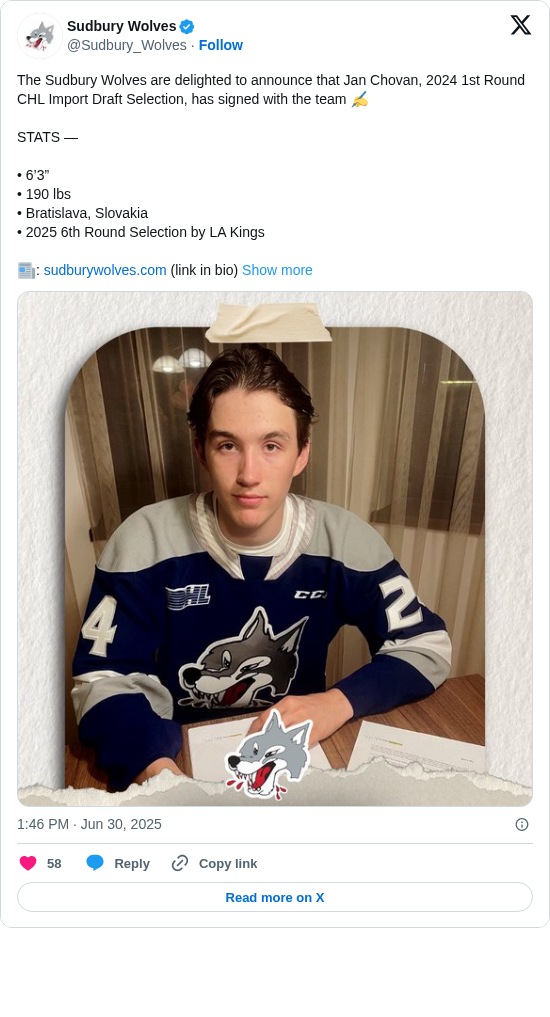 Sudbury Wolves: The Sudbury Wolves are delighted to announce that Jan Chovan, 2024 1st Round CHL Import Draft Selection, has signed with the team ✍️

STATS —

• 6’3”
• 190 lbs 
• Bratislava, Slovakia
• 2025 6th Round Selection by LA Kings

📰: https://t.co/BEz9qfsVX7 (link in bio) https://t.co/6fcnNDPF8I