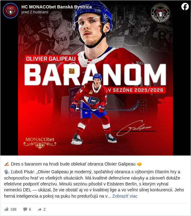 HC MONACObet Banská Bystrica: ✍🏻 Dres s baranom na hrudi bude obliekať obranca Olivier Galipeau 🤝

 🗣️ Ľuboš Pisár: „Olivier Galipeau je moderný, spoľahlivý obranca s výborným čítaním hry a schopnosťou hrať vo všetkých situáciách. Má kvalitné defenzívne návyky a zároveň dokáže efektívne podporiť ofenzívu. Minulú sezónu pôsobil v Eisbären Berlín, s ktorým vyhral nemeckú DEL — ukázal, že vie obstáť aj vo v kvalitnej lige a vo veľmi silnej konkurencii. Jeho herná inteligencia a pokoj na puku ho predurčujú na využitie aj v presilových hrách, kde vie rozohrať, streliť aj vytvárať priestor pre spoluhráčov."

 🗣️Olivier Galipeau: “Naozaj sa teším na ďalšiu sezónu! Dovolím si povedať, že som niekto, kto hrá tvrdo a komu sa dá dôverovať v rôznych situáciách, tým, že sa snažím robiť aj malé veci správne. Mimo ľadu som chlap, ktorý má rád zábavu a rád srandujem s ľuďmi okolo seba. Mám rôzne záľuby, ako varenie a turistika. Chcem dopomôcť tímu k výhram a dokráčať až k zisku trofeje. Počul som od priateľov, ktorí hrali alebo hrajú v lige niečo málo o Slovensku. Nikdy som však žiadny zápas nevidel. Teším sa, keď sa roztočí celý ten kolotoč a príde na súťaženie,"

 Vitaj v Banskej Bystrici Olivier😎

 Viac o novej posile: https://www.hc05.sk/…/novou-tvarou-v-kabine-je-obranca-oliv… <https://l.facebook.com/l.php?u=https%3A%2F%2Fwww.hc05.sk%2Fnovinky%2Fnovou-tvarou-v-kabine-je-obranca-olivier-galipeau&h=AT1y1U4ybT00Riu5HzXxSekHyX6qc5YNNjEtdxzip--98-tFL_uPuckkB8C9P0Bi_5W6_Wh3fh8Zm28ruTB3TiyGp_dQYGG3JB3TVpv0FK_3ocoyckFb3sjEXGQ1HUyCwy0>

