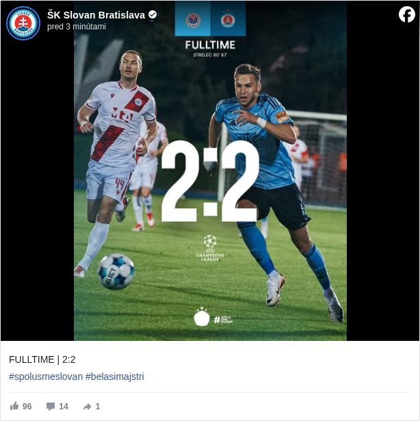 ŠK Slovan Bratislava: FULLTIME | 2:2 

 #spolusmeslovan </hashtag/spolusmeslovan?__eep__=6&fref=mentions&ref=embed_post> #belasimajstri </hashtag/belasimajstri?__eep__=6&fref=mentions&ref=embed_post>

