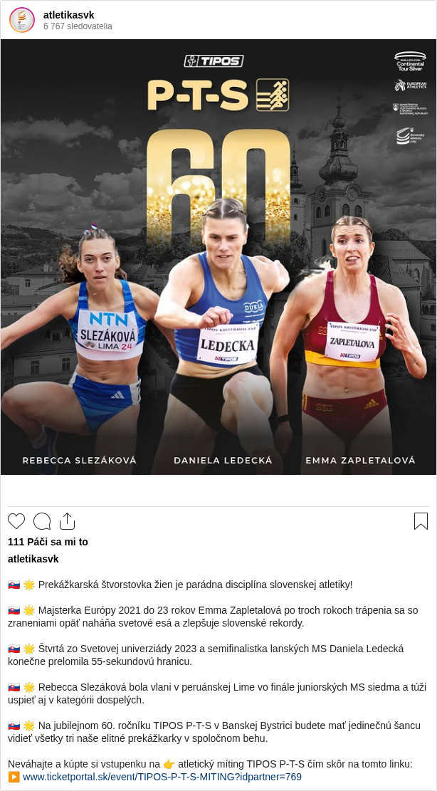 

🇸🇰 🌟 Prekážkarská štvorstovka žien je parádna disciplína slovenskej atletiky!

🇸🇰 🌟 Majsterka Európy 2021 do 23 rokov Emma Zapletalová po troch rokoch trápenia sa so zraneniami opäť naháňa svetové esá a zlepšuje slovenské rekordy.

🇸🇰 🌟 Štvrtá zo Svetovej univerziády 2023 a semifinalistka lanských MS Daniela Ledecká konečne prelomila 55-sekundovú hranicu.

🇸🇰 🌟 Rebecca Slezáková bola vlani v peruánskej Lime vo finále juniorských MS siedma a túži uspieť aj v kategórii dospelých.

🇸🇰 🌟 Na jubilejnom 60. ročníku TIPOS P-T-S v Banskej Bystrici budete mať jedinečnú šancu vidieť všetky tri naše elitné prekážkarky v spoločnom behu.

Neváhajte a kúpte si vstupenku na 👉 atletický míting TIPOS P-T-S čím skôr na tomto linku:
▶ www.ticketportal.sk/event/TIPOS-P-T-S-MITING?idpartner=769