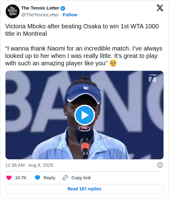 The Tennis Letter: Victoria Mboko after beating Osaka to win 1st WTA 1000 title in Montreal

“I wanna thank Naomi for an incredible match. I’ve always looked up to her when I was really little. It’s great to play with such an amazing player like you” 🥹

 https://t.co/Cd0JaYbdod