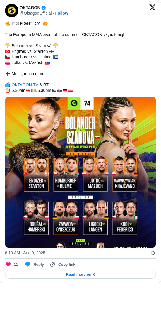 OKTAGON: 🔥 IT’S FIGHT DAY 🔥

The European MMA event of the summer, OKTAGON 74, is tonight!

🏆 Bolander vs. Szabová 🏆
🇹🇷 Engizek vs. Stanton 🏴󠁧󠁢󠁥󠁮󠁧󠁿
🇨🇿 Humburger vs. Hulme 🇿🇦
🇵🇱 Jotko vs. Mazúch 🇸🇰

➕ Much, much more!

📺 https://t.co/TVP7NaDRbZ &amp; RTL+
⏰ 5.30pm🇬🇧🇮🇪/6.30pm🇨🇿🇸🇰🇩🇪🇵🇱 https://t.co/I8FrlCLNKK