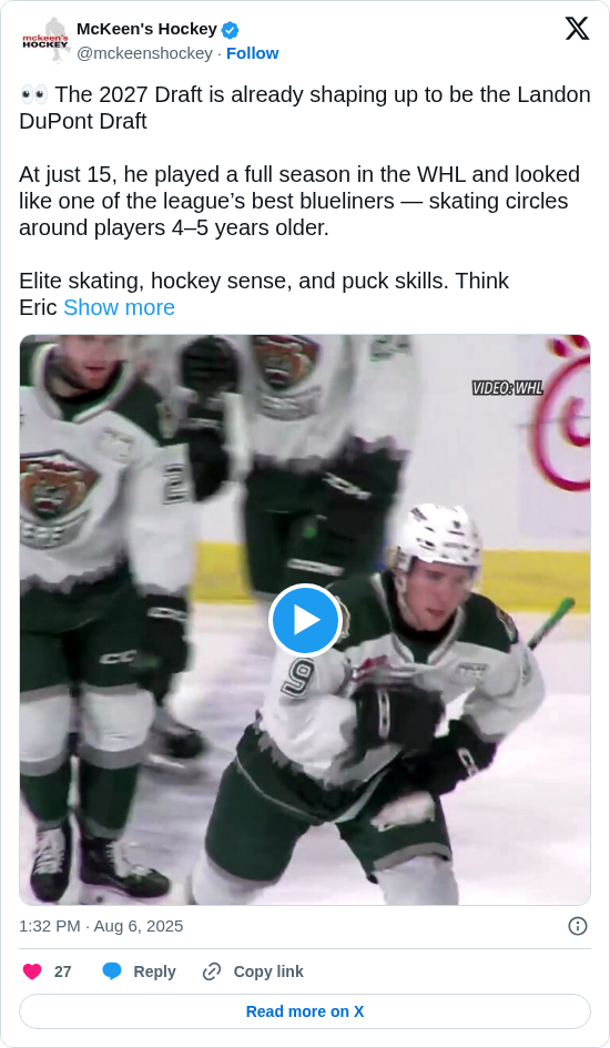 McKeen's Hockey: 👀 The 2027 Draft is already shaping up to be the Landon DuPont Draft

At just 15, he played a full season in the WHL and looked like one of the league’s best blueliners — skating circles around players 4–5 years older.

Elite skating, hockey sense, and puck skills. Think Eric https://t.co/QirGoB5PMs