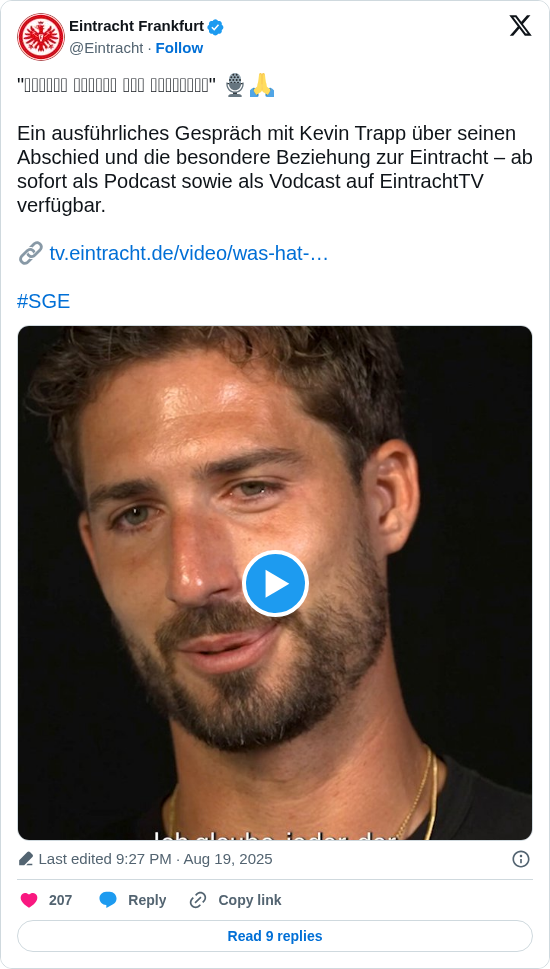 Eintracht Frankfurt: "𝐷𝑖𝑒𝑠𝑒𝑟 𝑉𝑒𝑟𝑒𝑖𝑛 𝑖𝑠𝑡 𝑒𝑖𝑛𝑚𝑎𝑙𝑖𝑔" 🎙️🙏

Ein ausführliches Gespräch mit Kevin Trapp über seinen Abschied und die besondere Beziehung zur Eintracht – ab sofort als Podcast sowie als Vodcast auf EintrachtTV verfügbar.

🔗 https://t.co/E128FtARGk

#SGE https://t.co/sGU0kBzxWm