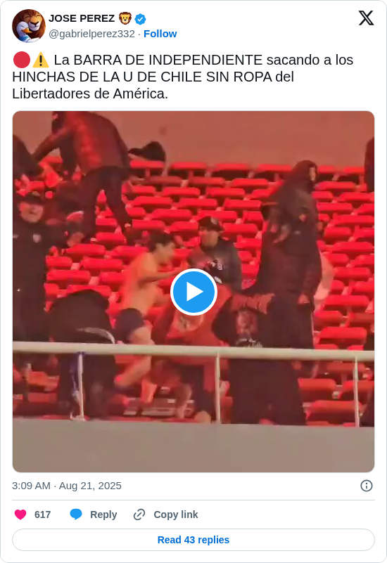 JOSE PEREZ 🦁: 🔴⚠️ La BARRA DE INDEPENDIENTE sacando a los HINCHAS DE LA U DE CHILE SIN ROPA del Libertadores de América. https://t.co/c0y4Q7ShNa