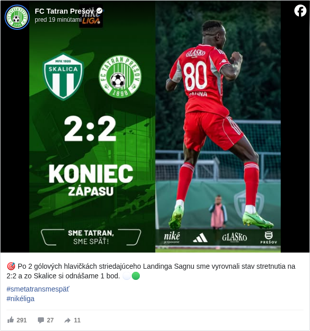 FC Tatran Prešov: 🎯 Po 2 gólových hlavičkách striedajúceho Landinga Sagnu sme vyrovnali stav stretnutia na 2:2 a zo Skalice si odnášame 1 bod. ⚪️🟢

 #smetatransmespäť </hashtag/smetatransmespäť?__eep__=6&fref=mentions&ref=embed_post>
 #nikéliga </hashtag/nikéliga?__eep__=6&fref=mentions&ref=embed_post>

