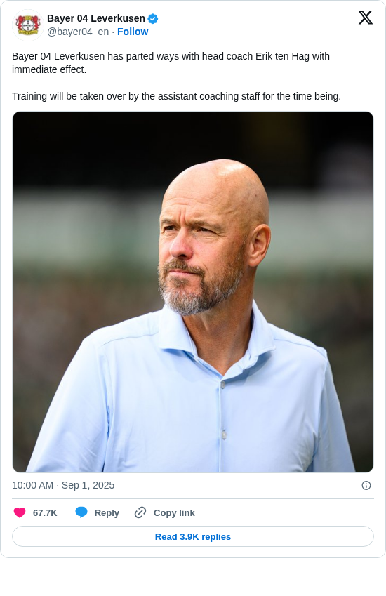 Bayer 04 Leverkusen: Bayer 04 Leverkusen has parted ways with head coach Erik ten Hag with immediate effect.

Training will be taken over by the assistant coaching staff for the time being. https://t.co/aKrEtySB46