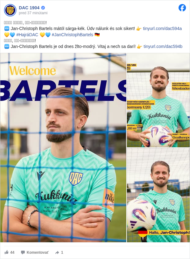 DAC 1904: 𝗜𝗦𝗧𝗘𝗡 𝗛𝗢𝗭𝗢𝗧𝗧, 𝗝𝗔𝗡-𝗖𝗛𝗥𝗜𝗦𝗧𝗢𝗣𝗛!
 🆕 Jan-Christoph Bartels mától sárga-kék. Üdv nálunk és sok sikert! 👉 tinyurl.com/dac594a <https://l.facebook.com/l.php?u=https%3A%2F%2Ftinyurl.com%2Fdac594a&h=AT2JxiVXJUHjVniPqkckdY3o0hHPajTqG7lpqitfC4fUGi_L5I1zSujhI6PMycqKXnNtnC7fYbwoUOrZv2Ru1L69xA2WDvQfTZ_siDmzjndJ40h3LLumyZNfUC4PXpCQzfT375gYr3rhSlM>
 💛💙 #HajráDAC </hashtag/hajrádac?__eep__=6&fref=mentions&ref=embed_post> 💛💙 #JanChristophBartels </hashtag/janchristophbartels?__eep__=6&fref=mentions&ref=embed_post> 🇩🇪
 𝗩𝗜𝗧𝗔𝗝, 𝗝𝗔𝗡-𝗖𝗛𝗥𝗜𝗦𝗧𝗢𝗣𝗛!
 🆕 Jan-Christoph Bartels je od dnes žlto-modrý. Vitaj a nech sa darí! 👉 tinyurl.com/dac594b <https://l.facebook.com/l.php?u=https%3A%2F%2Ftinyurl.com%2Fdac594b&h=AT3_Ky-bSkNhnKMgam0YLcLCFOddJ0zvE5bXH73z_LQT1NMSxBfxLmhEPg-TCXnUlSixTe7vMK8aRNF5HtmhU1rcGkojDtvduR2KuA0gvxII6F5wRFd5HXfh0swnYQtSifJ5TyLn1Cawi2I>

