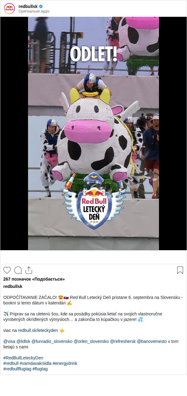

ODPOČÍTAVANIE ZAČALO! 🤩🇸🇰 Red Bull Letecký Deň pristane 6. septembra na Slovensku - bookni si tento dátum v kalendári ✍️

✈️ Priprav sa na uletenú šou, kde sa posádky pokúsia lietať na svojich vlastnoručne vyrobených okrídlených výmysloch… a zakončia to kúpačkou v jazere! 💦

viac na redbull.sk/leteckyden 👈

@visa @lidlsk @funradio_slovensko @orlen_slovensko @refreshersk @banovemesto v tom lietajú s nami

#RedBullLeteckyDen
#redbull #vamdavakriiidla #energydrink
#redbullflugtag #flugtag