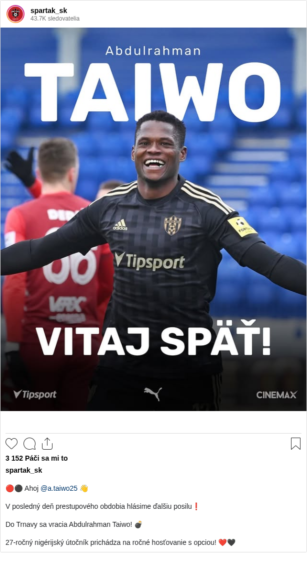 

🔴⚫️ Ahoj @a.taiwo25 👋

V posledný deň prestupového obdobia hlásime ďalšiu posilu❗️

Do Trnavy sa vracia Abdulrahman Taiwo! 💣

27-ročný nigérijský útočník prichádza na ročné hosťovanie s opciou! ❤️🖤