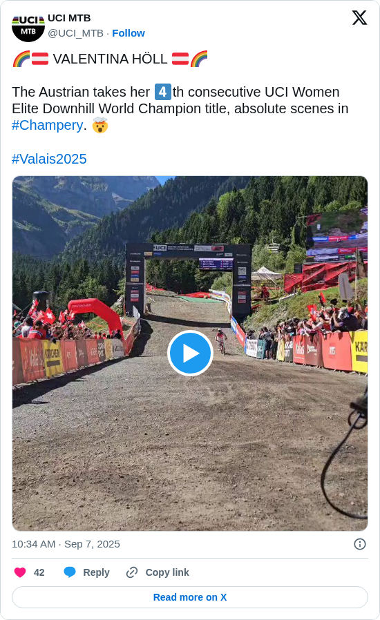 UCI MTB: 🌈🇦🇹 VALENTINA HÖLL 🇦🇹🌈

The Austrian takes her 4️⃣th consecutive UCI Women Elite Downhill World Champion title, absolute scenes in #Champery. 🤯

#Valais2025 https://t.co/2Qer0Ttjiy