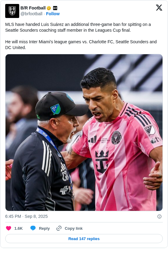 B/R Football: MLS have handed Luis Suárez an additional three-game ban for spitting on a Seattle Sounders coaching staff member in the Leagues Cup final.

He will miss Inter Miami's league games vs. Charlotte FC, Seattle Sounders and DC United. https://t.co/9CK6HjDgrl
