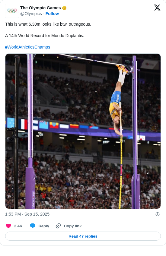 The Olympic Games: This is what 6.30m looks like btw, outrageous.

A 14th World Record for Mondo Duplantis.

#WorldAthleticsChamps https://t.co/09zT9zXvov