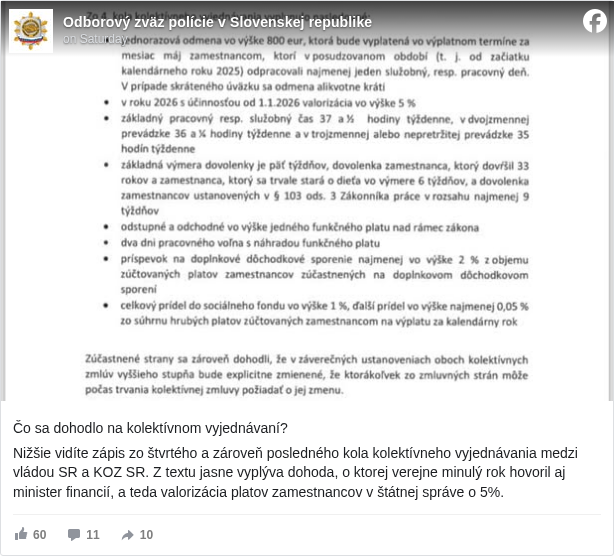 Odborový zväz polície v Slovenskej republike: Čo sa dohodlo na kolektívnom vyjednávaní?

 Nižšie vidíte zápis zo štvrtého a zároveň posledného kola kolektívneho vyjednávania medzi vládou SR a KOZ SR. Z textu jasne vyplýva dohoda, o ktorej verejne minulý rok hovoril aj minister financií, a teda valorizácia platov zamestnancov v štátnej správe o 5%.

