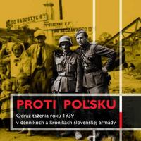Zabudnutý spojenec Hitlera: Keď Slovensko zaútočilo na Poľsko