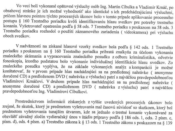 Znalkyňa preukázala a vyšetrovateľ pravosť nahrávky a osoby na nej vystupujúce stotožnil.