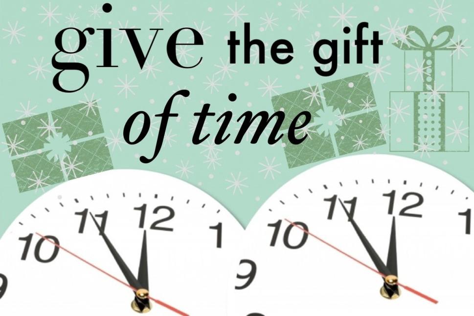 “to give the gift of time” - lebo konkrétny dar - darovanie času