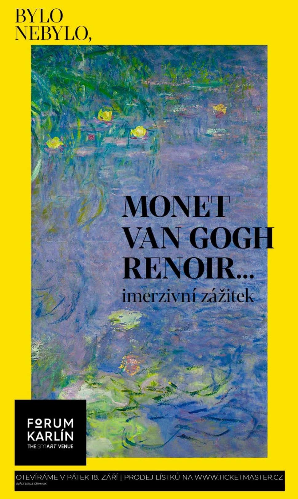 • Plakát výstavy Bylo Nebylo, Van Gogh, Monet, Renoir... imerzivní zážitek. •