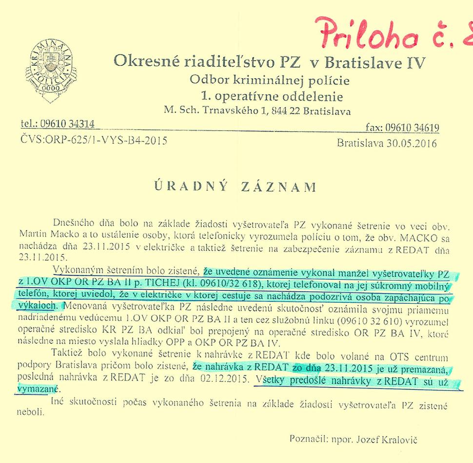 Obr. 9: Šokujúca informácia prišla až po viac ako pol roka od zadržania M. Macka. Polícia celú dobu klamala a všetko nasvedčuje tomu, že išlo o policajnú inscenáciu. M. Macko bol zadržaný na základe oznámenia manžela vyšetrovateľky Tichej.