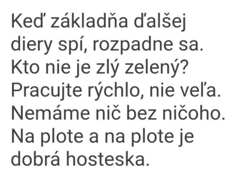 ty isté po slovensky. Že furt nevíte, jaké? Kliknyte na súvisáci článek.