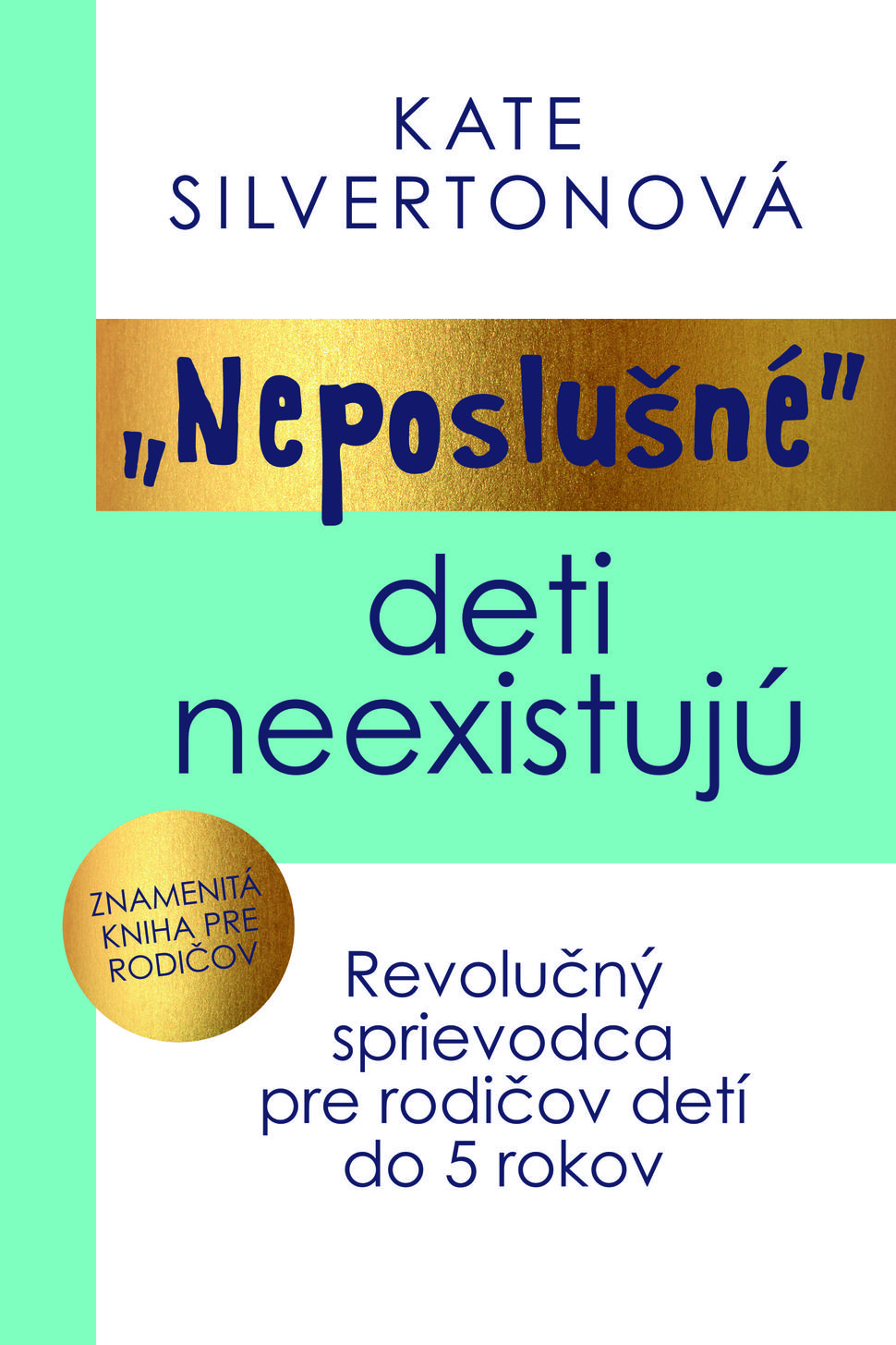 Neposlušné deti neexistujú