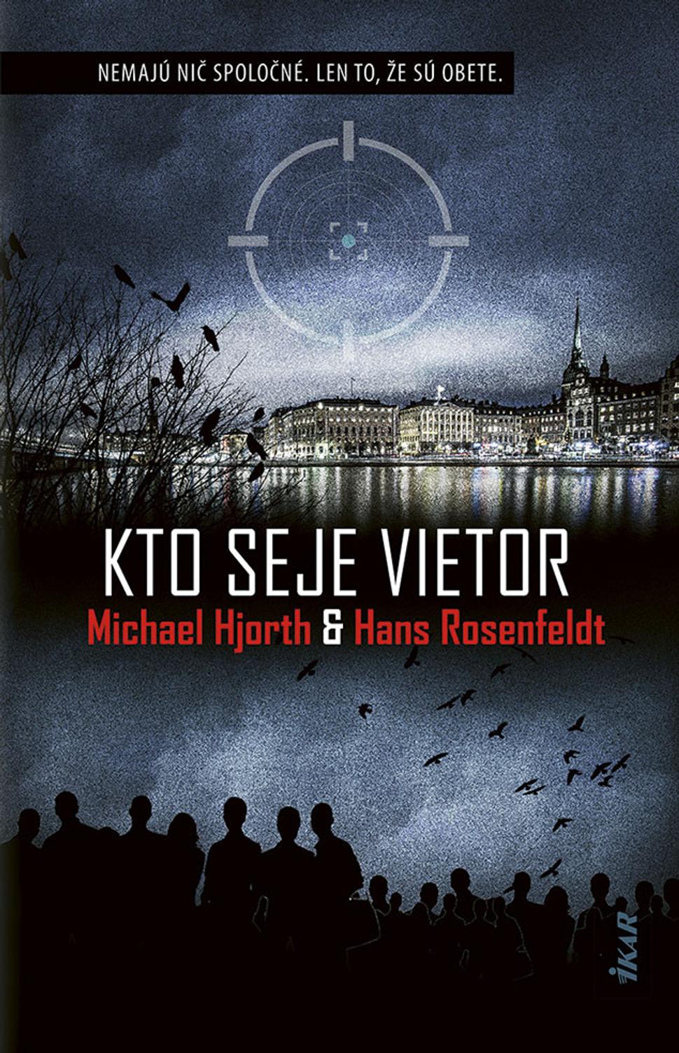 Kto seje vietor Michael Hjorth a Hans Rosenfeldt