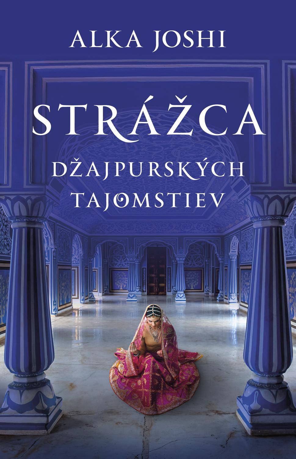 Strážca džajpurských tajomstiev - Alka Joshi