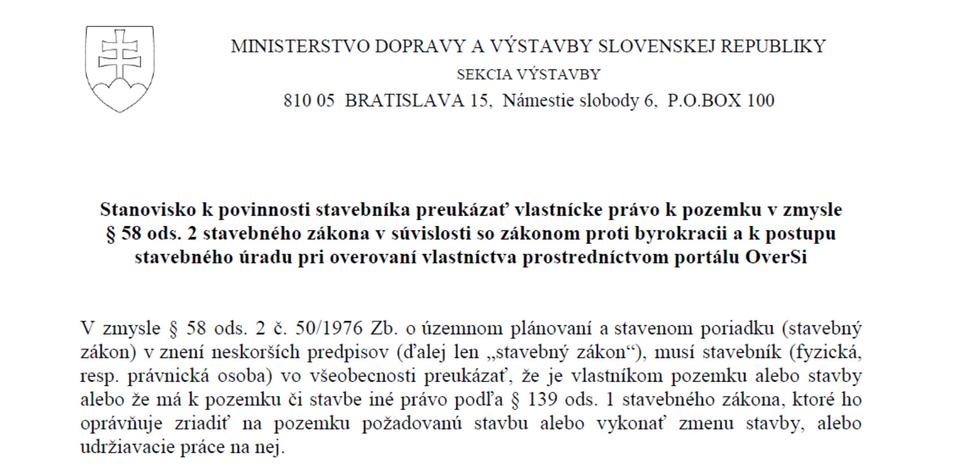 Podľa stavebného zákona musí stavebník preukázať, že má vlastnícke práva k pozemkom, na ktorých chce stavať.