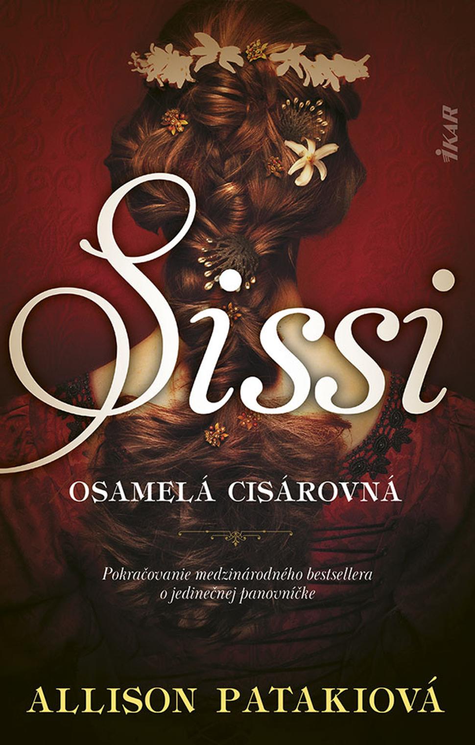 Sissi - osamelá cisárovná | Allison Patakiová